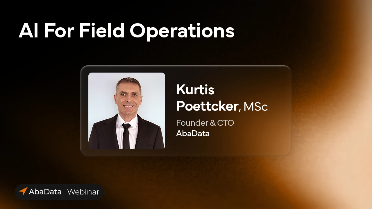 Graphic for the AI For Field Operations Webinar featuring a modern gradient background, webinar title text, and a glassy card in the center of the graphic showing a headshot of our featured speaker Kurtis Poettcker, his name, his title Founder & CTO, and the company name AbaData